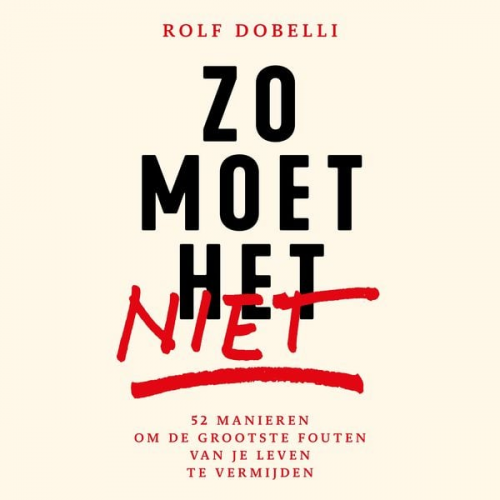 Rolf Dobelli - Zo moet het niet