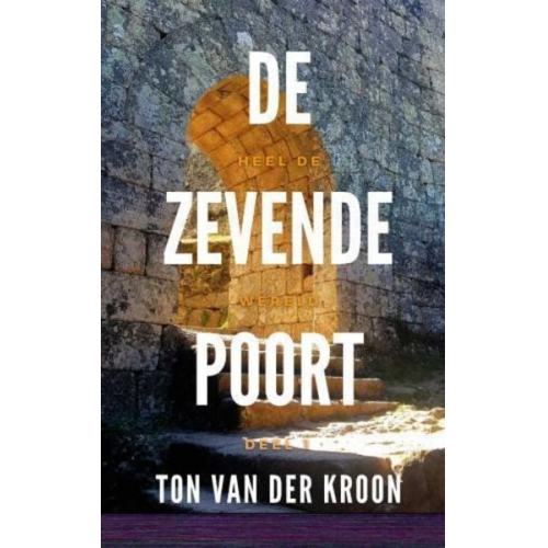 Ton van der Kroon - De Zevende Poort