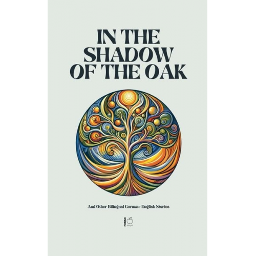 Pomme Bilingual - In the Shadow of the Oak And Other Bilingual German-English Stories