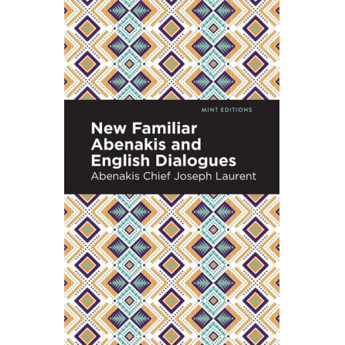 Abenakis Chief Joseph Laurent - New Familiar Abenakis and English Dialogues