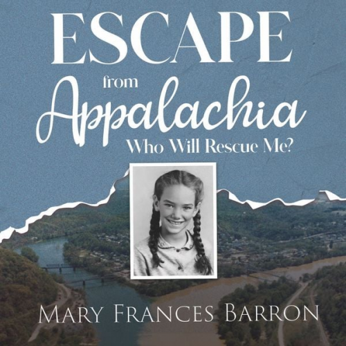 Mary Frances Barron - Escape from Appalachia