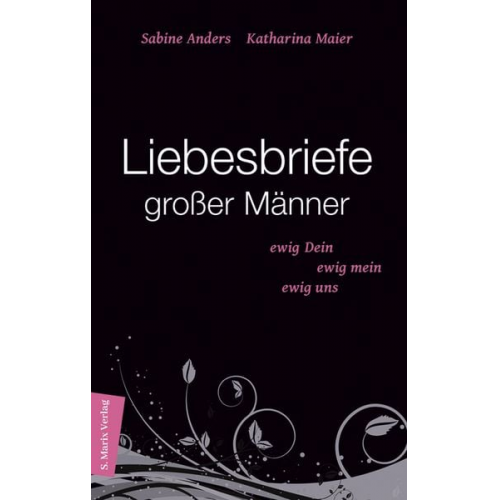 Katharina Maier & Sabine Anders - Liebesbriefe großer Männer.