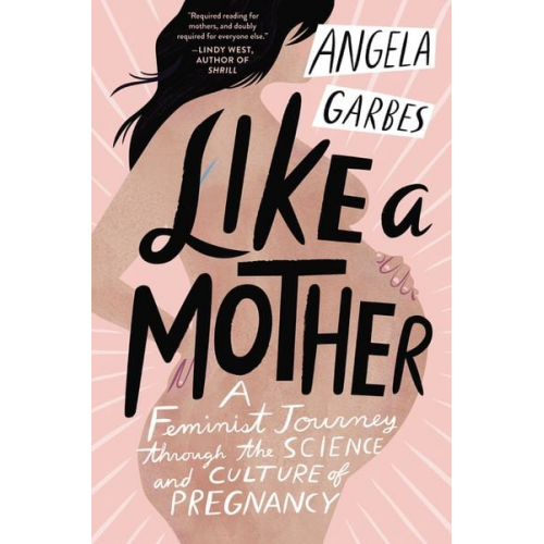 Angela Garbes - Like a Mother