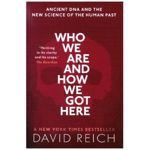 David Reich - Who We Are and How We Got Here