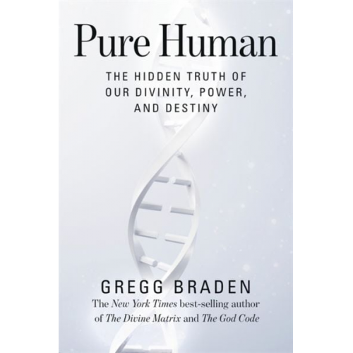 Gregg Braden - Pure Human