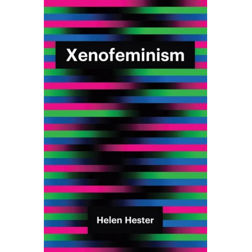 Helen Hester - Xenofeminism