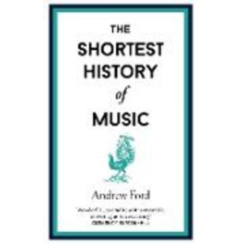 Andrew Ford - The Shortest History of Music