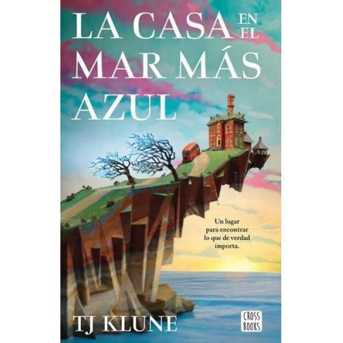 TJ Klune - La Casa En El Mar Más Azul / The House in the Cerulean Sea