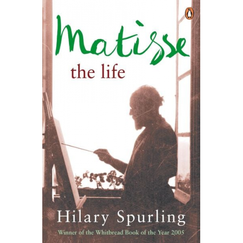 Hilary Spurling - Matisse