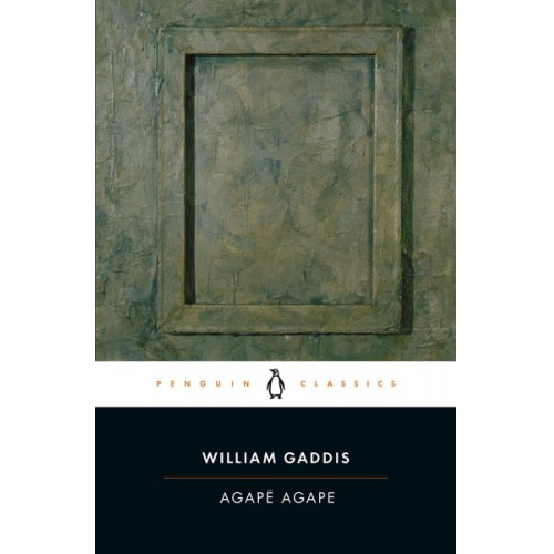 William Gaddis - Agape Agape