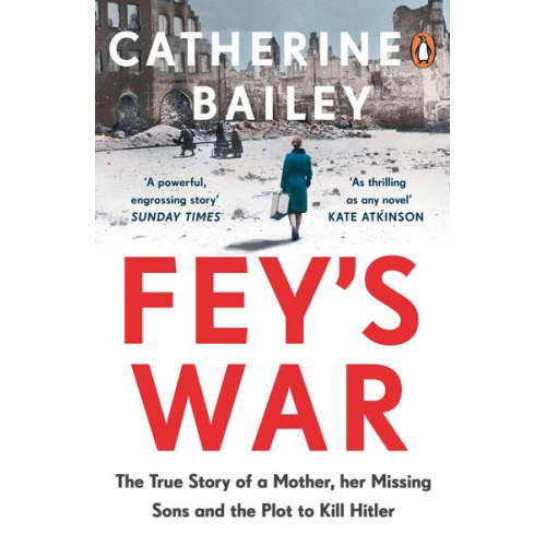 Catherine Bailey - Fey's War