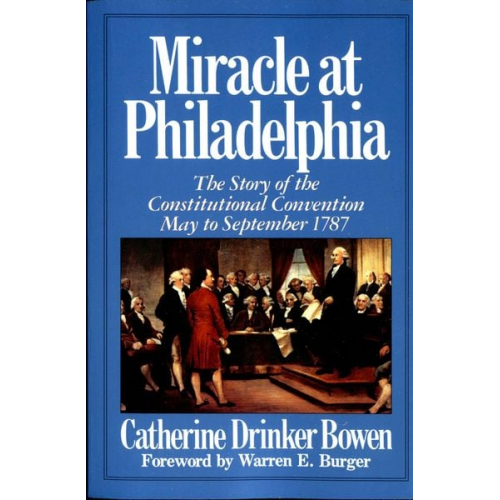 Catherine Drinker Bowen - Miracle at Philadelphia