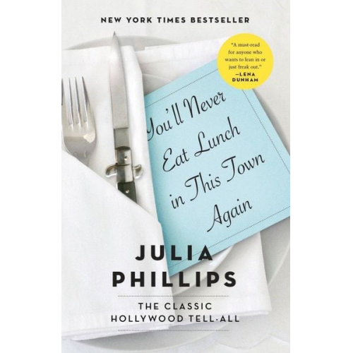 Julia Phillips - You'll Never Eat Lunch in This Town Again