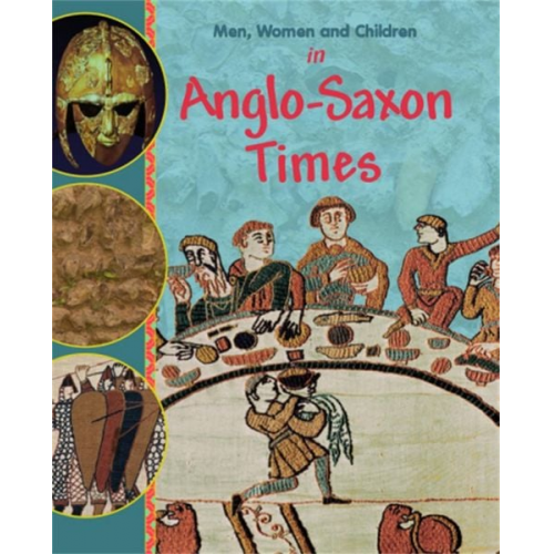 Jane Bingham - Men, Women and Children: In Anglo Saxon Times