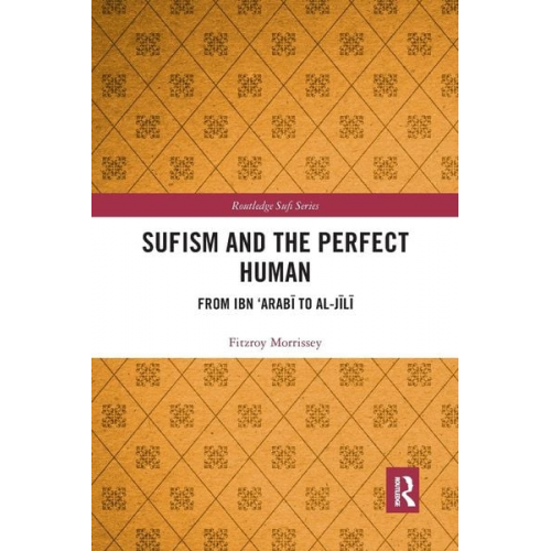 Fitzroy Morrissey - Sufism and the Perfect Human