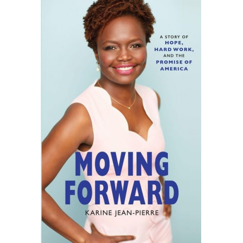 Karine Jean-Pierre - Moving Forward