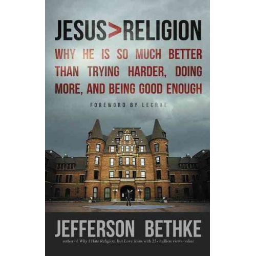 Jefferson Bethke - Jesus > Religion