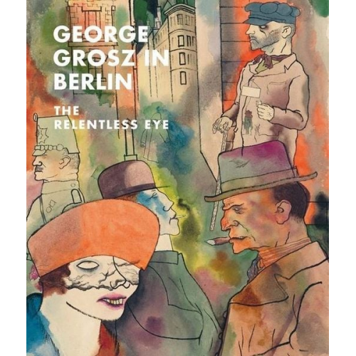 Sabine Rewald Ian Buruma - George Grosz in Berlin