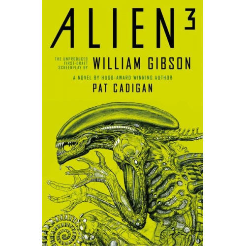 William Gibson Pat Cadigan - Alien 3: The Unproduced Screenplay by William Gibson