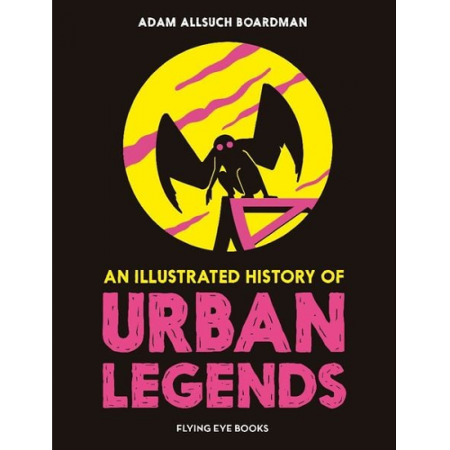 Adam Allsuch Boardman - An Illustrated History of Urban Legends