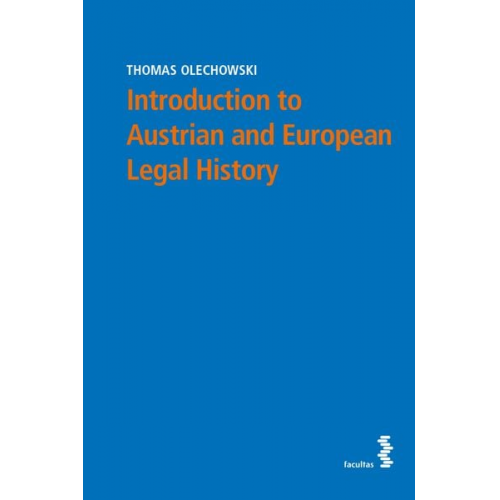 Thomas Olechowski - Introduction to Austrian and European Legal History