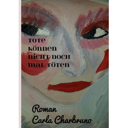 Carla Charbruno - Tote können nicht noch mal töten