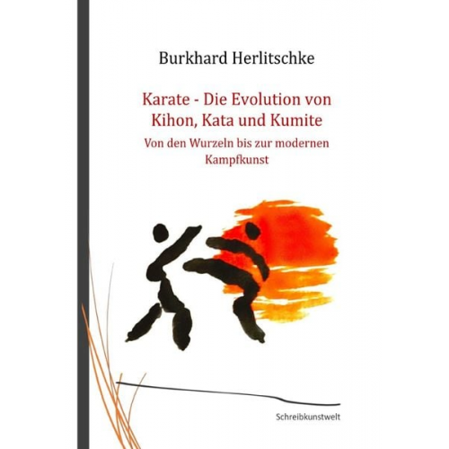 Burkhard Herlitschke - Karate – Die Evolution von Kihon, Kata, Kumite