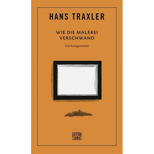 Hans Traxler - Wie die Malerei verschwand