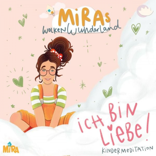 Helena Folda - Kindermeditation: Ich bin Liebe! MiRAs Wolkenwunderland