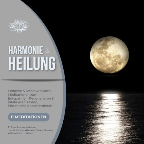 Patrick Lynen - Harmonie & Heilung - 11 Einschlafmeditationen, um die tiefsten Wünsche Deines Herzens wahr werden zu lassen