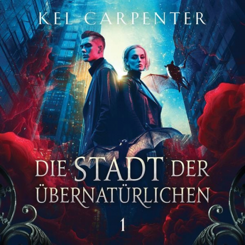 Kel Carpenter - Die Stadt der Übernatürlichen - Dark Fantasy Hörbuch