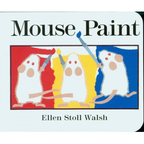 Ellen Stoll Walsh - Mouse Paint Board Book