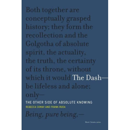 Rebecca Comay Frank Ruda - The Dash-The Other Side of Absolute Knowing