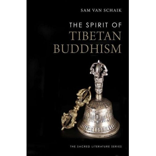 Sam van Schaik - The Spirit of Tibetan Buddhism