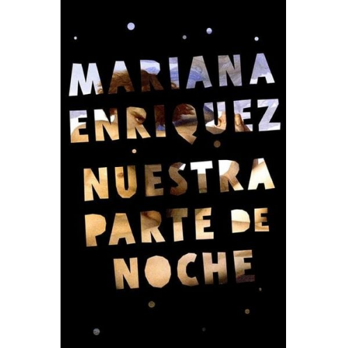 Mariana Enriquez - Nuestra Parte de Noche / Our Share of Night: A Novel