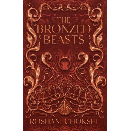 Roshani Chokshi - The Bronzed Beasts