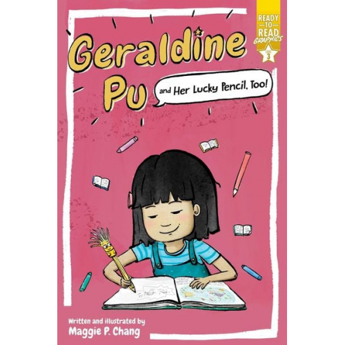 Maggie P. Chang - Geraldine Pu and Her Lucky Pencil, Too!