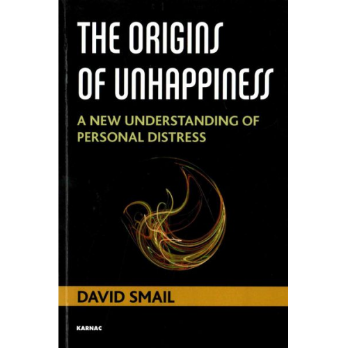 David Smail - The Origins of Unhappiness