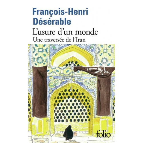 François-Henri Désérable - L'usure d'un monde