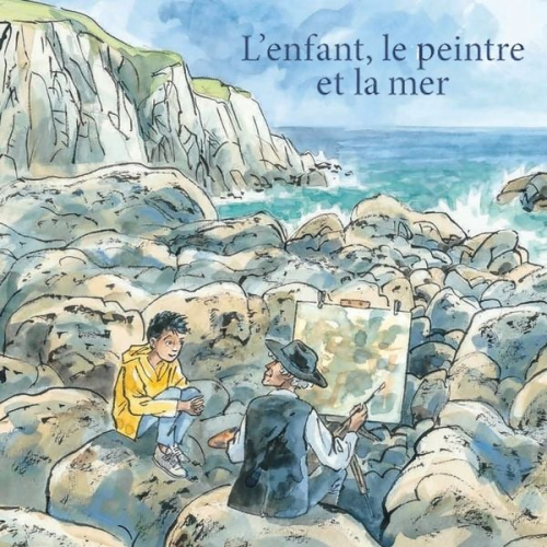 Francois Place - L'enfant, le peintre et la mer