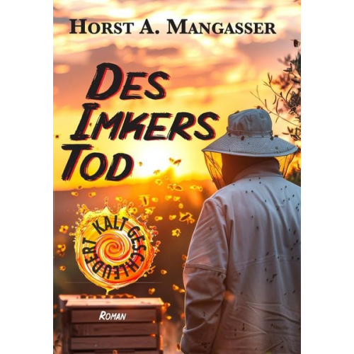 Horst A. Mangasser - Des Imkers Tod