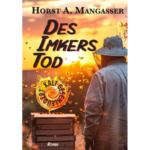 Horst A. Mangasser - Des Imkers Tod