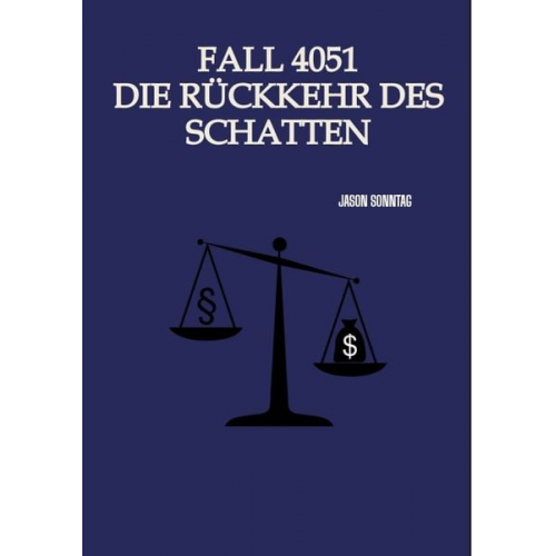 Jason Sonntag - Fall 4051 Die Rückkehr des Schattens