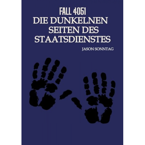 Jason Sonntag - Fall 4051 Die Dunkle Seite des Staatsdienstes