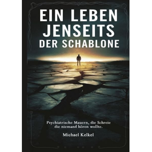 Michael Kelkel - Ein Leben jenseits der Schablone