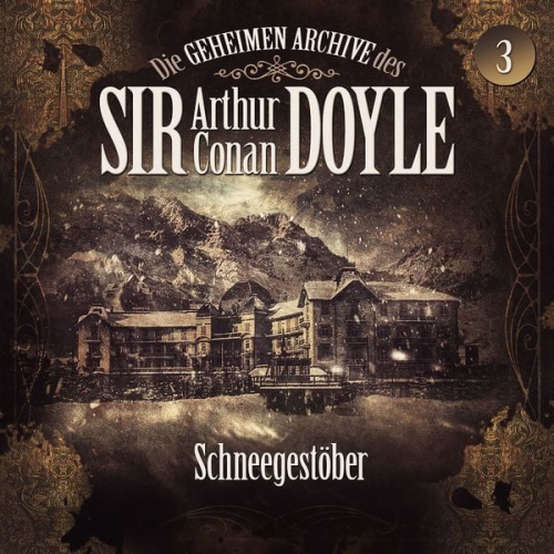 Arthur Conan Doyle Silke Walter - Die geheimen Archive des Sir Arthur Conan Doyle, Folge 3: Schneegestöber