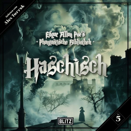 Oskar A. H. Schmitz - Edgar Allan Poe's Phantastische Bibliothek - Folge 5: Haschisch