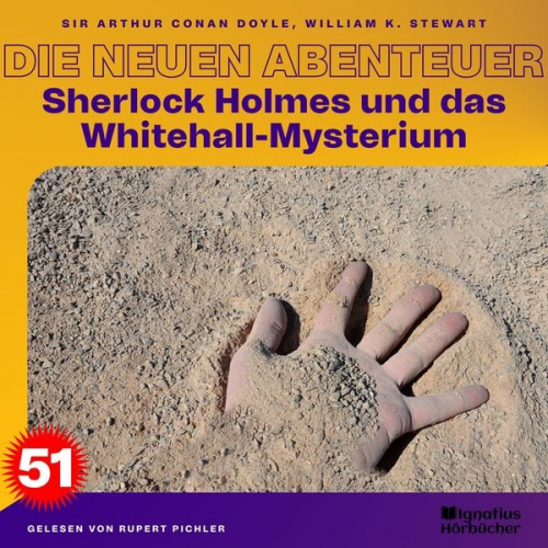 Arthur Conan Doyle William K. Stewart - Sherlock Holmes und das Whitehall-Mysterium (Die neuen Abenteuer, Folge 51)