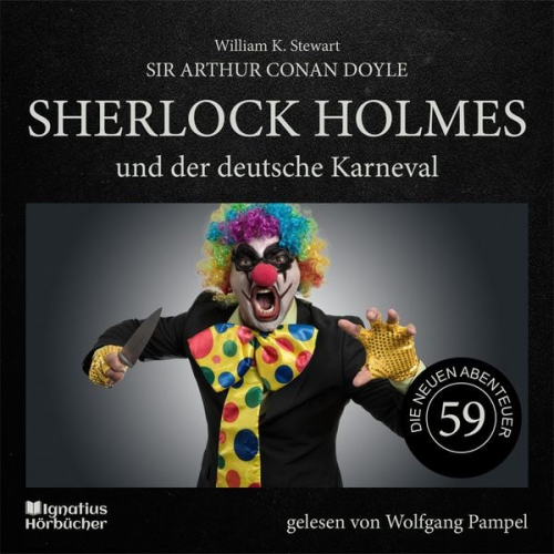 Arthur Conan Doyle William K. Stewart - Sherlock Holmes und der deutsche Karneval (Die neuen Abenteuer, Folge 59)