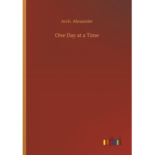 Arch. Alexander - One Day at a Time